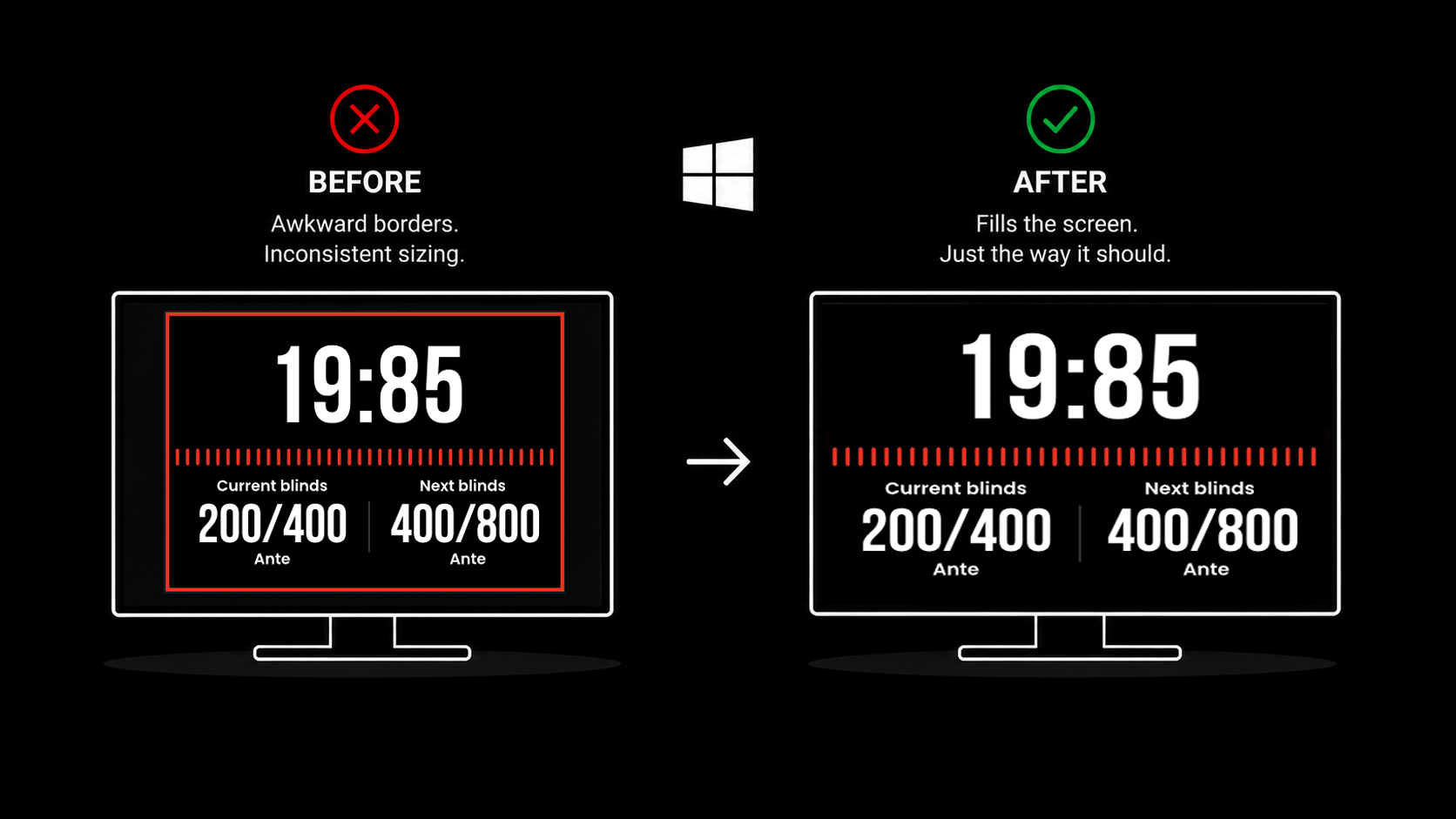 A before and after comparison of The Poker Timer's fullscreen on Windows: before with awkward borders and inconsistent sizing, after filling the whole screen